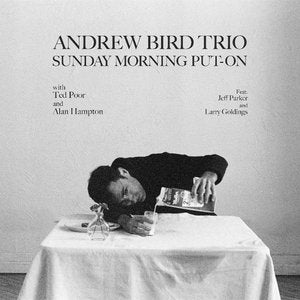 Andrew Bird Trio/Sunday Morning Put-On [CD]