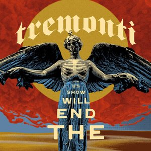 Tremonti/The End Will Show Us How (Indie Exclusive Clear Vinyl) [LP]