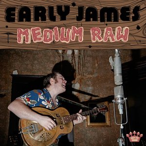 Early James/Medium Raw [LP]