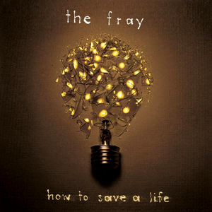 Fray, The/How To Save A Life [LP]