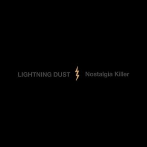 Lightning Dust/Nostalgia Killer (Cosmic Amber Vinyl) [LP]