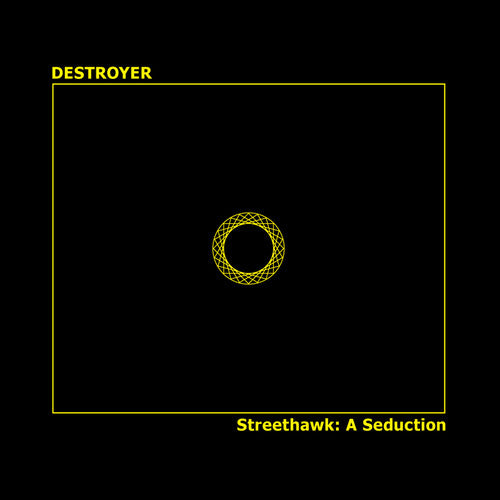 Destroyer/Streethawk: A Seduction [LP]