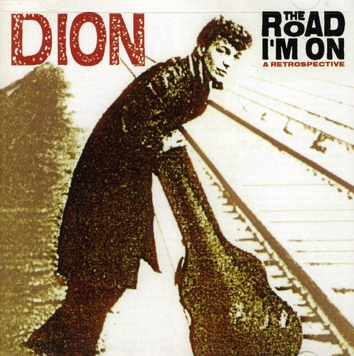 Dion/The Road I'm On - A Retrospective [CD]