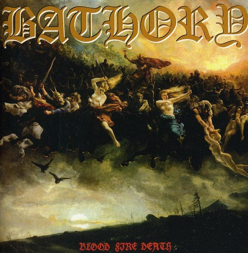 Bathory/Blood Fire Death [CD]