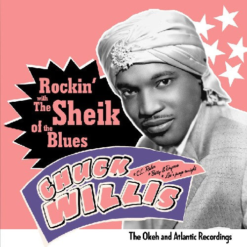 Willis, Chuck/Rockin' With The Sheik Of The Blues: The Okeh & Atlantic Recordings [CD]