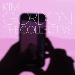 Gordon, Kim/The Collective (Indie Exclusive Coke Bottle Green Vinyl) [LP]