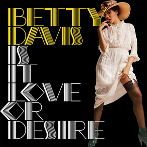 Davis, Betty/Is It Love Or Desire (Silver Vinyl) [LP]
