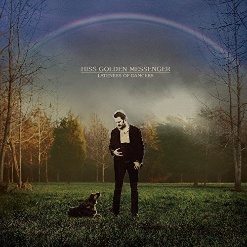 Hiss Golden Messenger/Lateness of Dancers [LP]