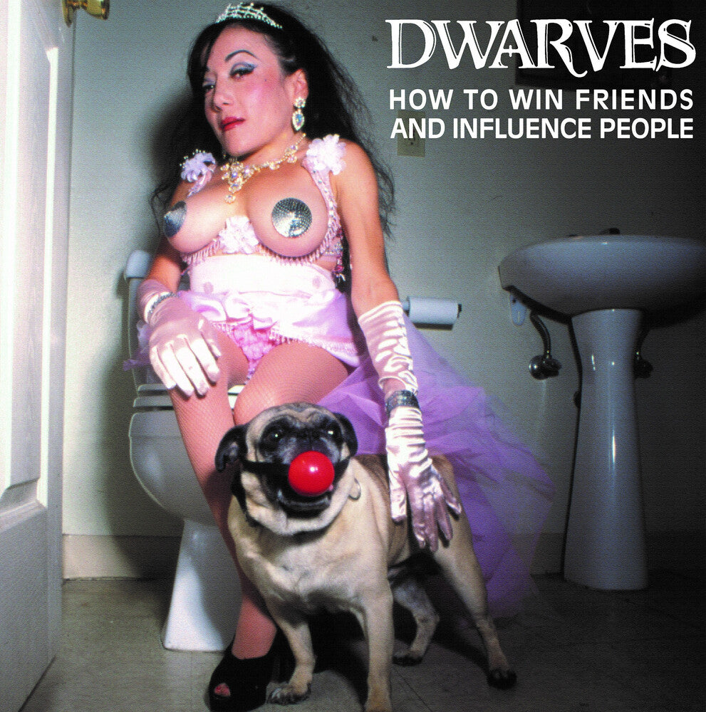 Dwarves/How To Win Friends and Influence People [LP]