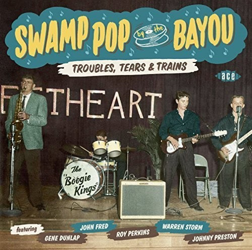 Various Artists/Swamp Pop By the Bayou: Troubles, Tears & Trains [CD]