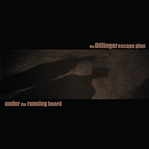 Dillenger Escape Plan/Under The Running Board (10 Inch Etched B- Side) [LP]