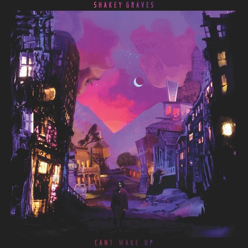 Shakey Graves/Can't Wake Up [CD]