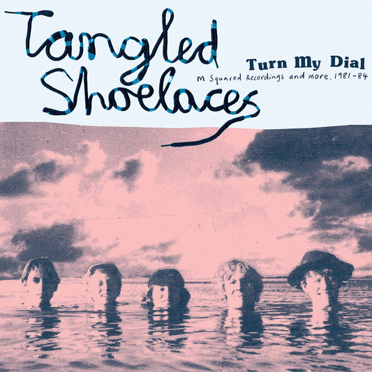 Tangled Shoelaces/Turn My Dial - M Squared Recordings & More 1981-84  (Blue & Pink Vinyl) [LP]