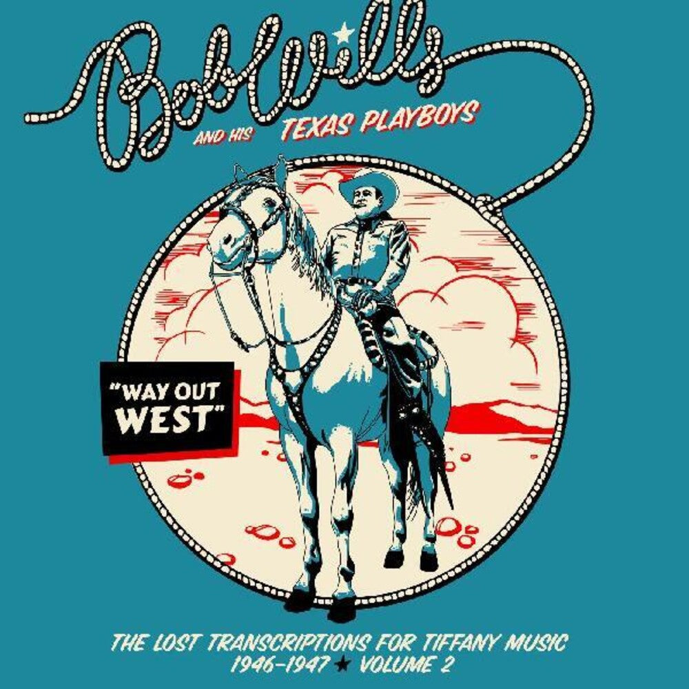 Wills, Bob and his Texas Playboys/Way Out West: The Lost Transcriptions for Tiffany Music 1946-1947 Vol 2 (2CD) [CD]