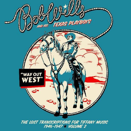 Wills, Bob and his Texas Playboys/Way Out West: The Lost Transcriptions for Tiffany Music 1946-1947 Vol 2 (2CD) [CD]