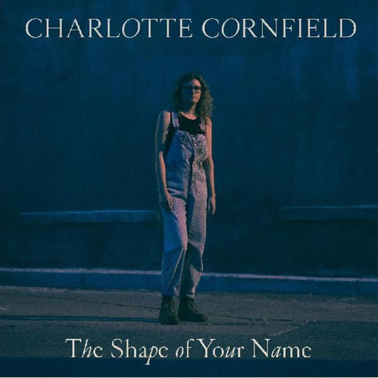 Cornfield, Charlotte/The Shape Of Your Name (Blue Vinyl + 7") [LP]