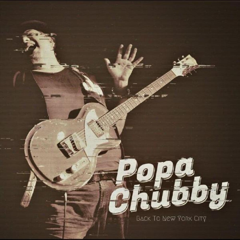 Popa Chubby/Back To New York City [LP]