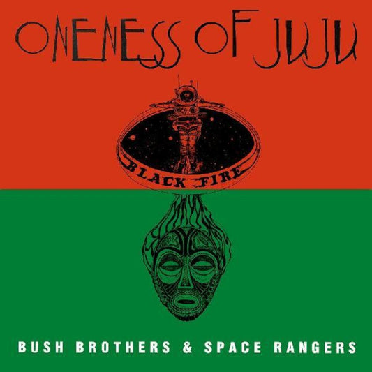 Oneness Of Juju/Bush Brothers & Space Rangers [LP]