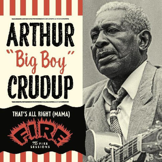 Crudup, Arthur "Big Boy"/That's All Right (Mama): The Fire Sessions [CD]