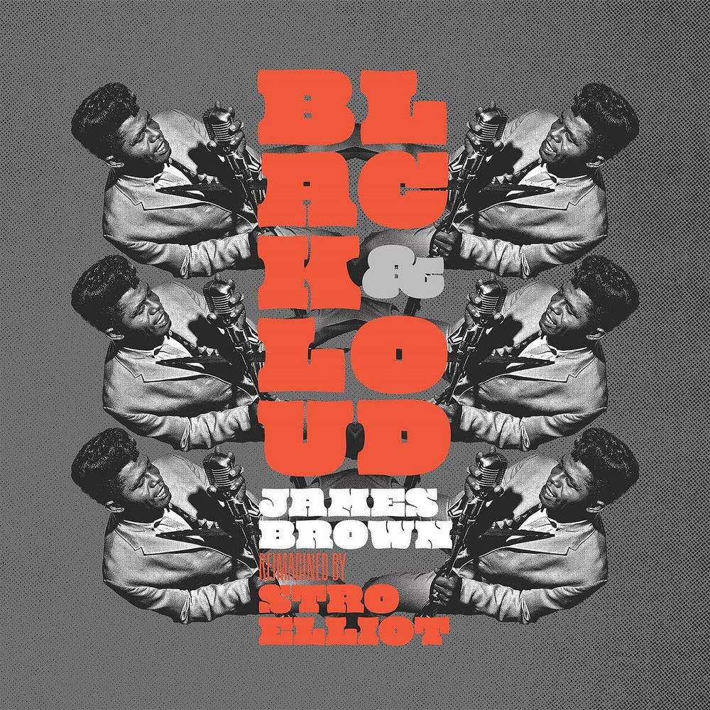 Elliot, Stro & James Brown/Black & Loud: James Brown Reimagined By Stro Elliot [LP]