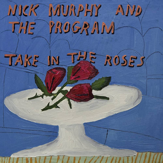 Murphy, Nick & The Program/Take In The Roses [LP]