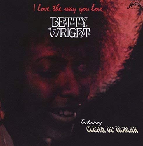 Wright, Betty/I Love The Way You Love [LP]