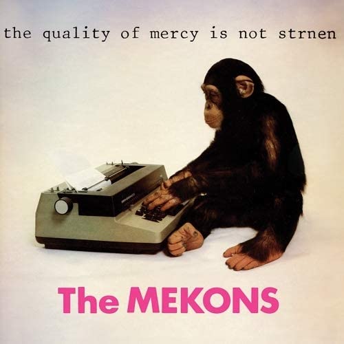 Mekons/The Quality Of Mercy Is Not Strnen [LP]