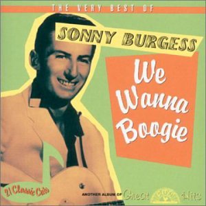 Sonny Burgess/We Wanna Boogie [CD]