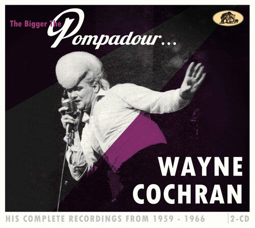 Cochran, Wayne/The Bigger The Pompadour...His Complete Recordings 1959-1966 [CD]