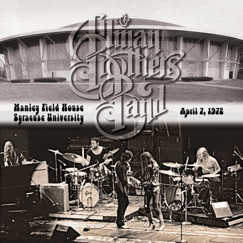 Allman Brothers Band/Manley Field House, Syracuse University, April 7, 1972 [CD]