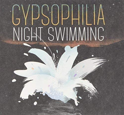 Gypsophilia/Night Swimming [CD]
