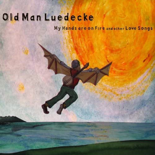 Old Man Luedecke/My Hands Are On Fire [CD]
