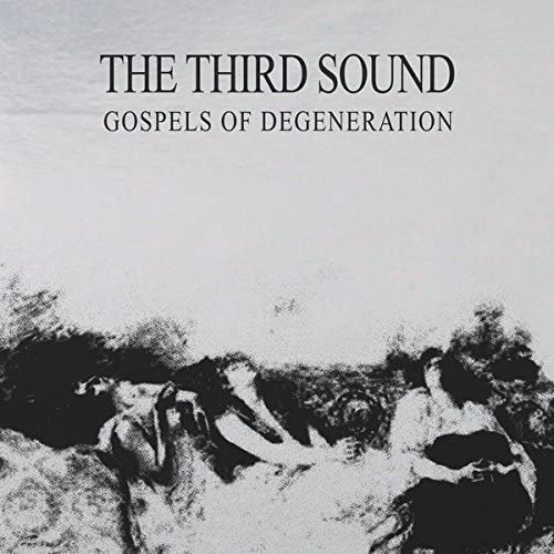 Third Sound, The/Gospels Of Degeneration [LP]