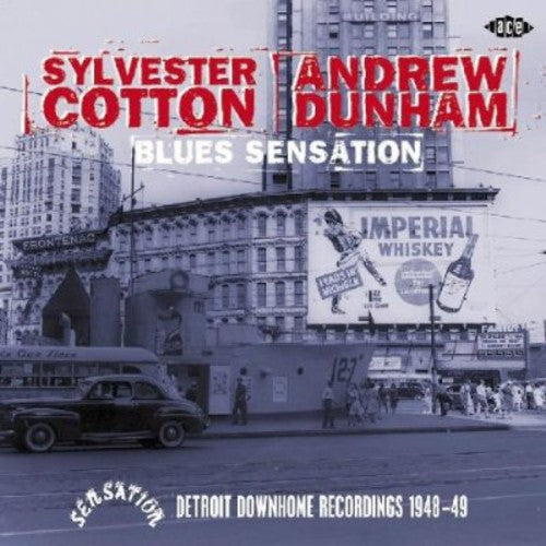 Cotton, Sylvester & Andrew Dunham/Blues Sensation: Detroit Downhome 1948-49 [CD]