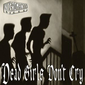 Nekromantix/Dead Girls Don't Cry [CD]