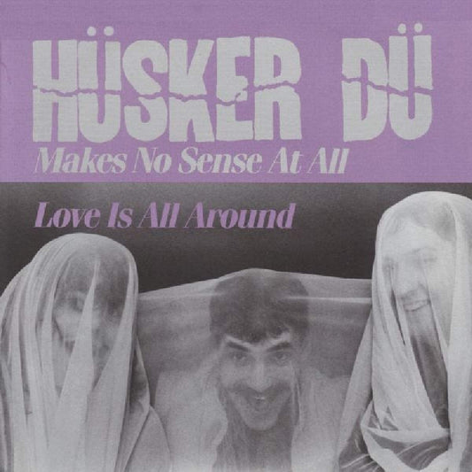 Husker Du/Makes No Sense At All [7"]