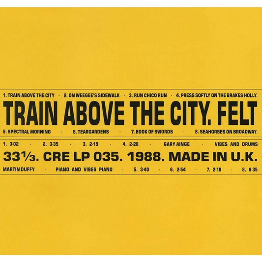 Felt/Train Above the City [LP]