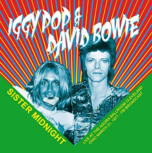 Pop, Iggy & David Bowie/Sister Midnight: Live in Cleveland 3-21-77 FM Broadcast [LP]