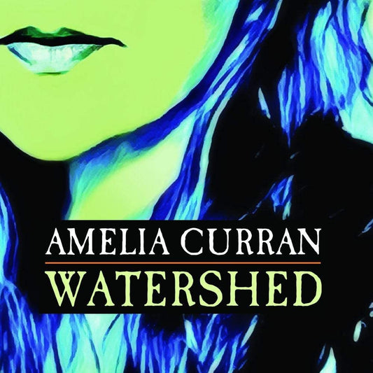 Curran, Amelia/Watershed [CD]