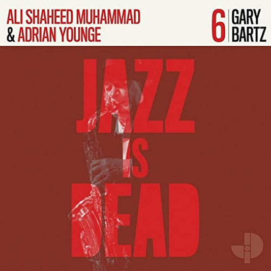 Gary Bartz, Ali Shaheed Muhammad, Adrian Younge/Jazz Is Dead 6 [LP]