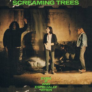 Screaming Trees/Even If And Especially When [LP]