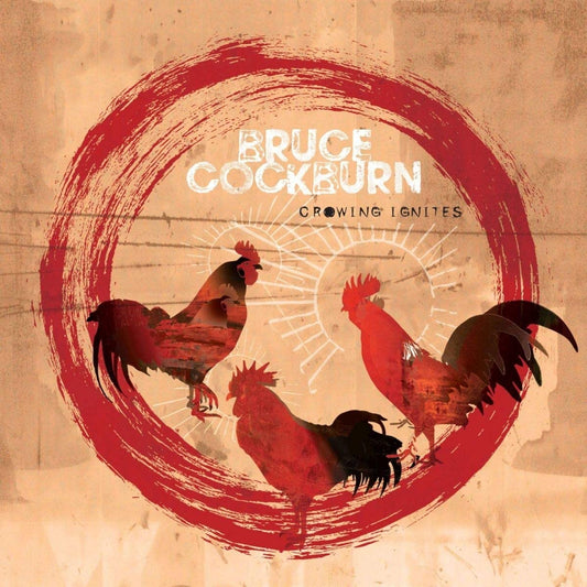 Cockburn, Bruce/Crowing Ignites [CD]