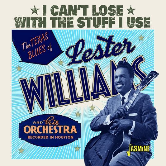 Williams, Lester/I Can't Lose With The Stuff I Use [CD]