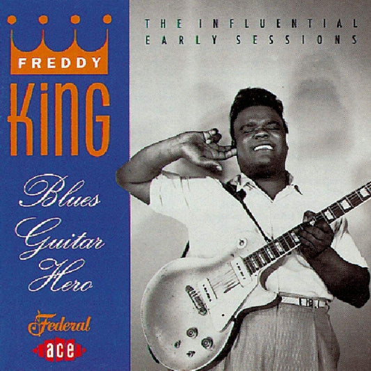 King, Freddy/Blues Guitar Hero [CD]