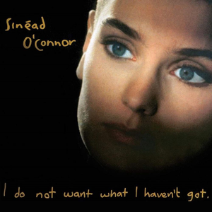 O'Connor, Sinead/I Do Not Want What I Haven't Got [LP]