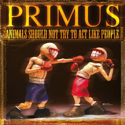 Primus/Animals Should Not Try To Act Like People [LP]
