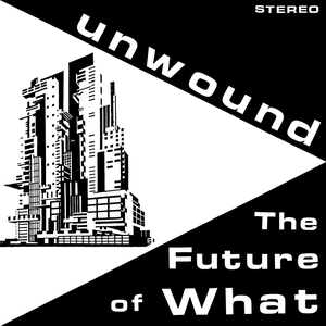 Unwound/The Future Of What (Opaque Yellow Vinyl) [LP]