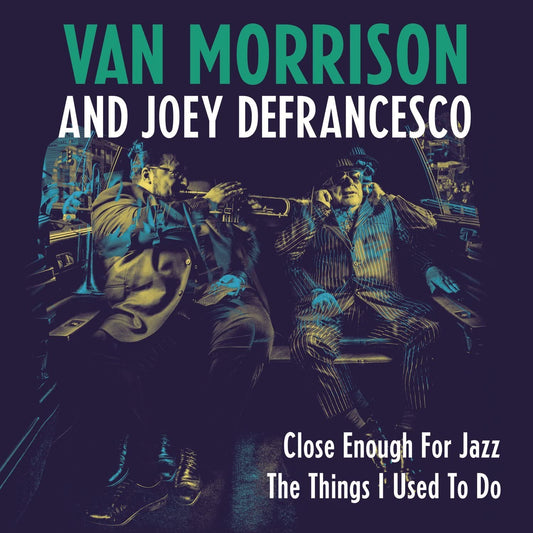 Morrison, Van & Defrancesco, Joey/Close Enough For Jazz - Things That I Used To [7"]