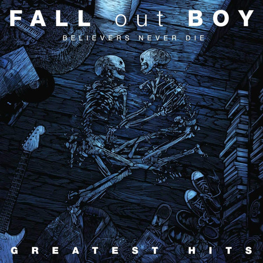 Fall Out Boy/Believers Never Die: Greatest Hits [LP]
