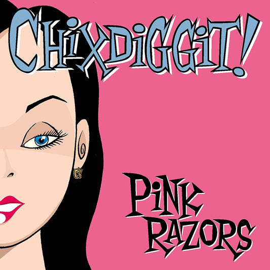 Chixdiggit!/Pink Razors [LP]